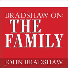 Bradshaw On: The Family by John Bradshaw audiobook
