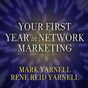 Your First Year in Network Marketing by  Mark Yarnell audiobook