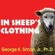 In Sheep's Clothing by  George K. Simon Jr. PhD audiobook