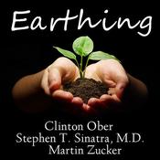 Earthing by  Stephen T. Sinatra, M.D. audiobook