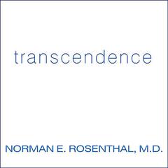 Transcendence by Norman E. Rosenthal audiobook