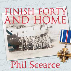Finish Forty and Home by Phil Scearce audiobook