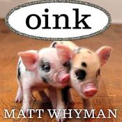 Oink by  Matt Whyman audiobook