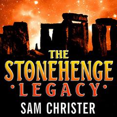 The Stonehenge Legacy by Sam Christer audiobook
