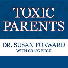 Toxic Parents by Susan Forward audiobook
