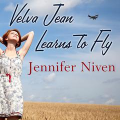 Velva Jean Learns to Fly by Jennifer Niven audiobook