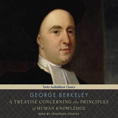 A Treatise Concerning the Principles of Human Knowledge by George Berkeley audiobook