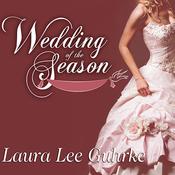 Wedding of the Season by  Laura Lee Guhrke audiobook