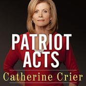 Patriot Acts by  Catherine Crier audiobook