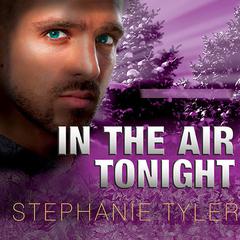 In the Air Tonight by Stephanie Tyler audiobook