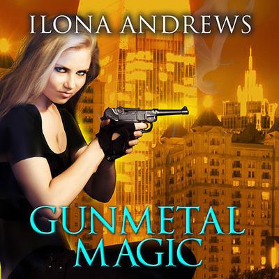 Gunmetal Magic by Ilona Andrews audiobook