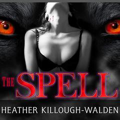 The Spell by Heather Killough-Walden audiobook