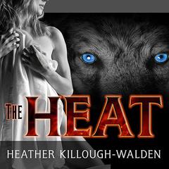 The Heat by Heather Killough-Walden audiobook