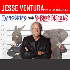 DemoCRIPS and ReBLOODlicans by Jesse Ventura audiobook