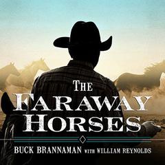 The Faraway Horses by Buck Brannaman audiobook
