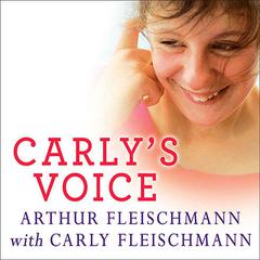 Carly's Voice by Arthur Fleischmann audiobook