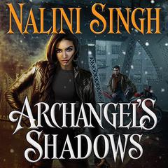 Archangel's Shadows by Nalini Singh audiobook