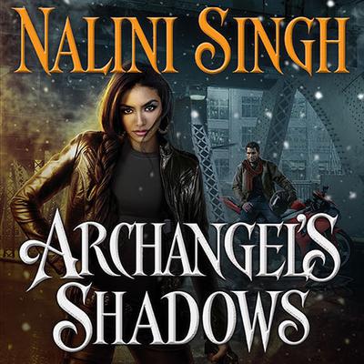 Archangel's Shadows by Nalini Singh audiobook