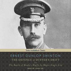 The Defence of Duffer's Drift by Ernest Dunlop Swinton audiobook