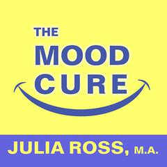 The Mood Cure by Julia Ross audiobook