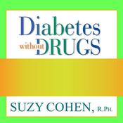 Diabetes without Drugs by  Suzy Cohen RPh audiobook