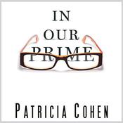 In Our Prime by  Patricia Cohen audiobook