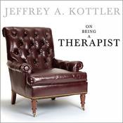 On Being A Therapist by  Jeffrey A. Kottler audiobook