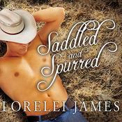 Saddled and Spurred by  Lorelei James audiobook