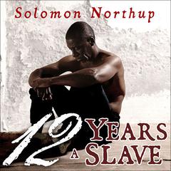 Twelve Years a Slave by Solomon Northup audiobook