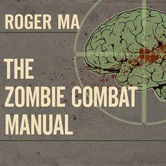 The Zombie Combat Manual by Roger Ma audiobook