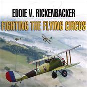Fighting the Flying Circus by  Eddie V. Rickenbacker audiobook