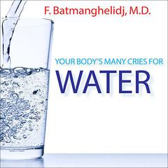 Your Body's Many Cries For Water by F. Batmanghelidj audiobook