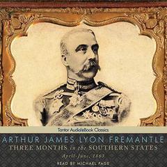 Three Months in the Southern States by Arthur James Lyon Fremantle audiobook