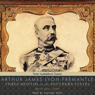 Three Months in the Southern States by Arthur James Lyon Fremantle audiobook