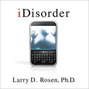 iDisorder by  Larry D. Rosen PhD audiobook