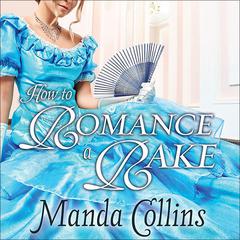 How to Romance a Rake by Manda Collins audiobook