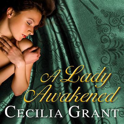 A Lady Awakened by Cecilia Grant audiobook