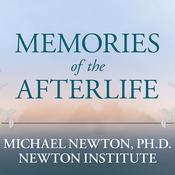 Memories of the Afterlife by  Michael Newton PhD audiobook