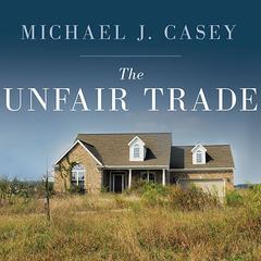The Unfair Trade by Michael J. Casey audiobook