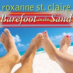 Barefoot in the Sand by Roxanne St. Claire audiobook