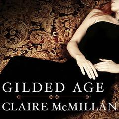 Gilded Age by Claire McMillan audiobook