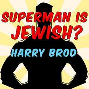Superman Is Jewish? by  Harry Brod audiobook