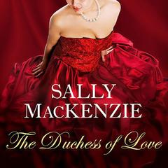 The Duchess of Love by Sally MacKenzie audiobook