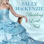 Bedding Lord Ned by  Sally MacKenzie audiobook