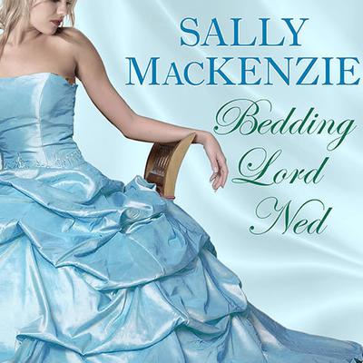 Bedding Lord Ned by Sally MacKenzie audiobook