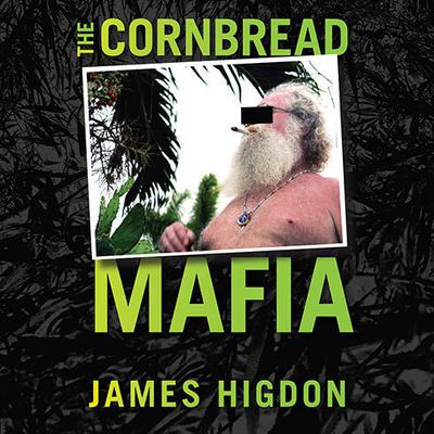 The Cornbread Mafia by James Higdon audiobook