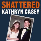 Shattered by  Kathryn Casey audiobook