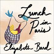 Lunch in Paris by  Elizabeth Bard audiobook