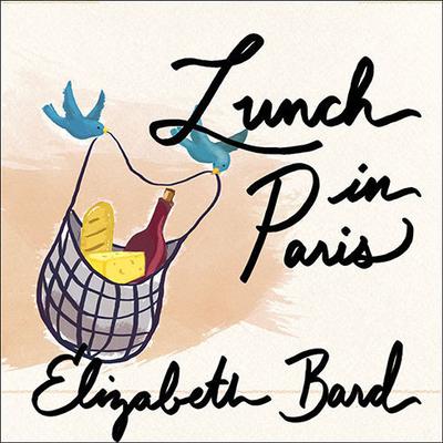 Lunch in Paris by Elizabeth Bard audiobook
