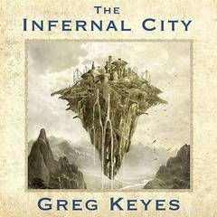 The Infernal City by Greg Keyes audiobook